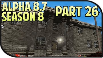 7 Days to Die Alpha 8.7 Gameplay / Let