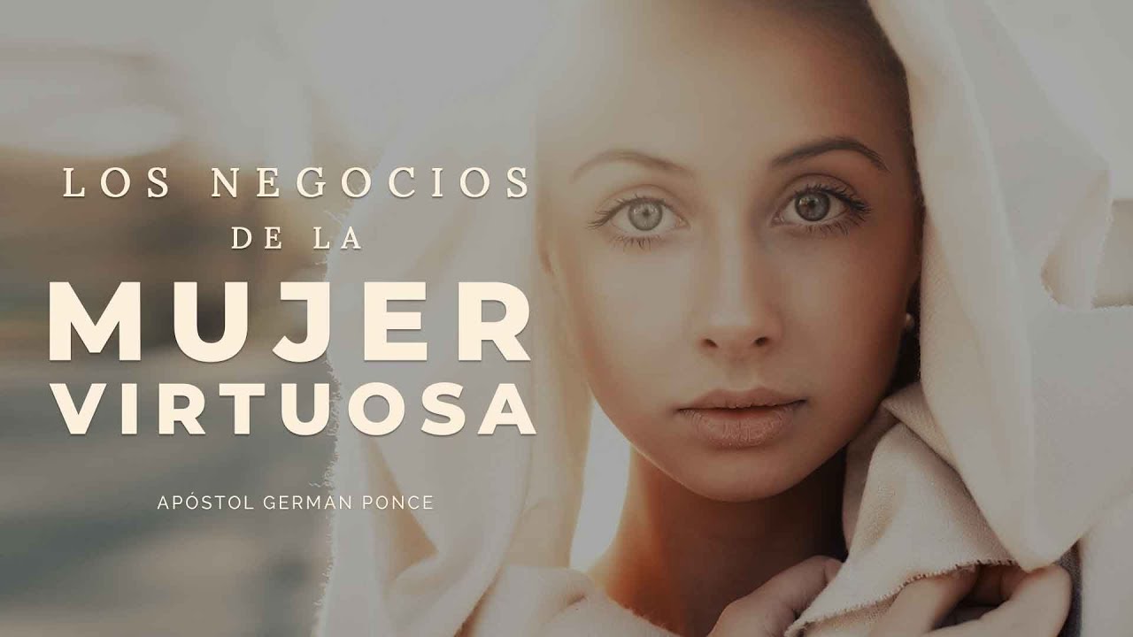 Apóstol German Ponce | Los Negocios De La Mujer Virtuosa | domingo pm 08 de julio 2018