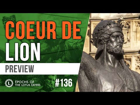 Epochs Preview #136 - Richard I - Part 1