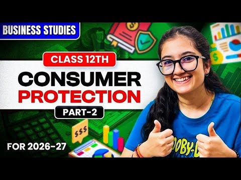 Consumer Protection | Class 12th | Business | Part-2 | Easy Explanation | 