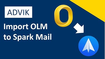 How to Import OLM to Spark Email Client? Step-by-Step Guide