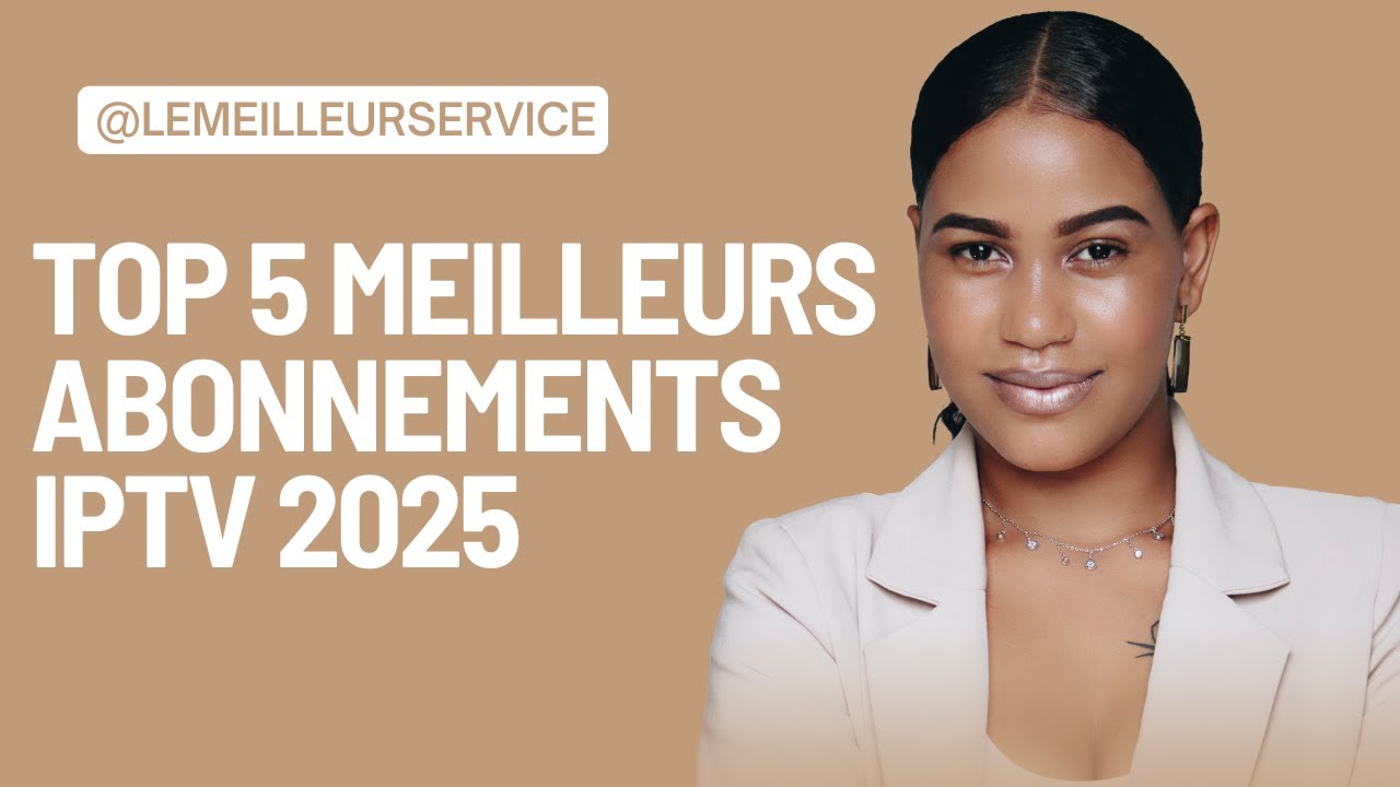 Meilleur Abonnement IPTV 2025 : Code IPTV Fiable et Abonne IPTV Pas Cher