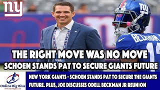 New York Giants - Schoen Stands Pat to secure the Giants Future. Joe discusses Odell Beckman reunion