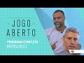 09/06/2021 - JOGO ABERTO - PROGRAMA COMPLETO