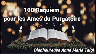 100 Requiem pour les Ames du Purgatoire (bienheureuse Anne Maria Taigi)