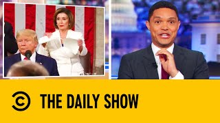 Nancy Pelosi Tears Up Trump's State Of The Union Speech  | The Daily Show With Trevor Noah