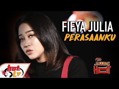 Fieya Julia - Perasaanku (Jamming Hot)