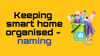 Keeping Home Assistant organised - naming