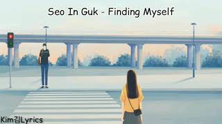 Seo In Guk - Finding Myself Lyrics High School King OST Part 4 [Hangul\\Rom\\Indo Lyrics] K-Pop Good