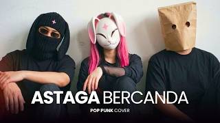 Download lagu ASTAGA BERCANDA - Akbar Chalay & Mingse (POP PUNK COVER 🤘) by BUNNY STELLAR | Kalau Seriuss Putus