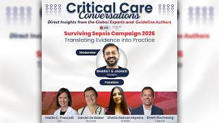 Critical Care Conversations | Direct Insights from the Global Experts and Guideline Authors