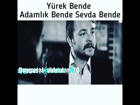 YÜREK BENDE ADAMLIK BENDE SEVDA BENDE