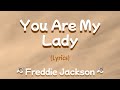 You Are My Lady (Lyrics)  ~ Freddie Jackson