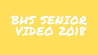 BHS Senior Video 2018