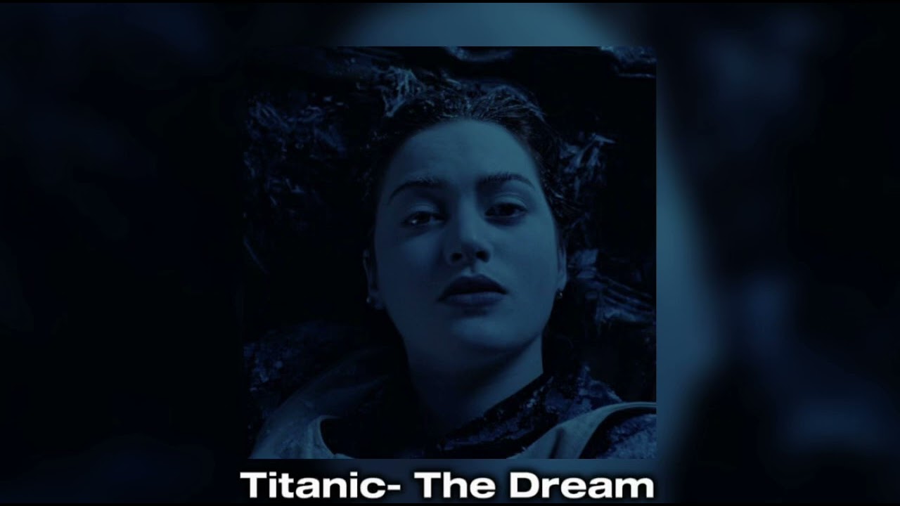 Titanic- The Dream (Slowed+Reverb)