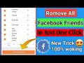 How To Remove/UnFriend All FB Friends Just In One Click In (2021-22) ||Unfriend WithOut Using Anyapp