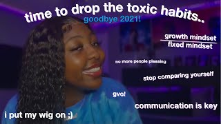 goodbye 2021! ft. the toxic habits i&#39;m NOT transferring