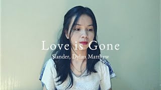 Love is Gone - SLANDER ft. Dylan Matthew (cover by Khryzza Borja)