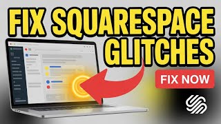 How to Fix Squarespace Glitches with Squarespace - Complete Guide