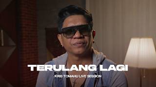Kris Tomahu  Terulang Lagi  Session