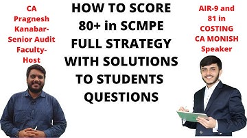 SCMPE | How to Score 80+ by AIR 9 CA Monish Kanabar | Hosted by CA Pragnesh Kanabar |