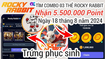 Chia Sẻ Combo Thẻ Bí Ẩn, Mã Ví, Trứng Phục Sinh Ngày 18 Tháng 8 Nhận 5.500.000 Rocky Rabbit.