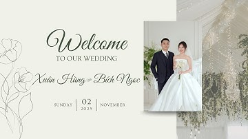 💞 Welcome To Our Wedding Xuân Hùng ❤️ Bích Ngoc