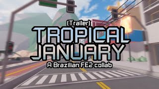 FE2CM - Tropical January TRAILER (READ DESC)