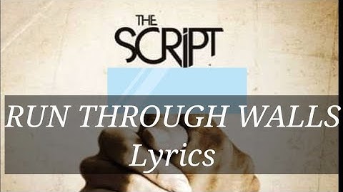 Run Through Walls by: The Script