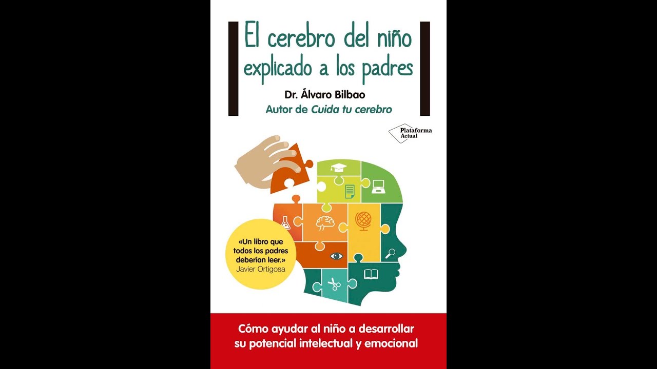 El Cerebro del Niño Explicado a los Padres: Claves para su Desarrollo