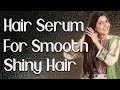 Hair Serum For Smooth Shiny Manageable Hair  / Anti Frizz Hair Serum  - Ghazal Siddique