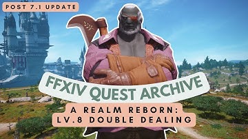 ARR: Lv.8 Double Dealing (Post 7.1 Update) | No Commentary | FFXIV Quest Archive