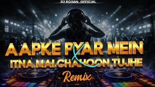 Aapke Pyaar Mein Hum Sawarne Lage (Remix) | Raaz 2002 | Alka Yagnik | DJ Roxan  | EDM 2026