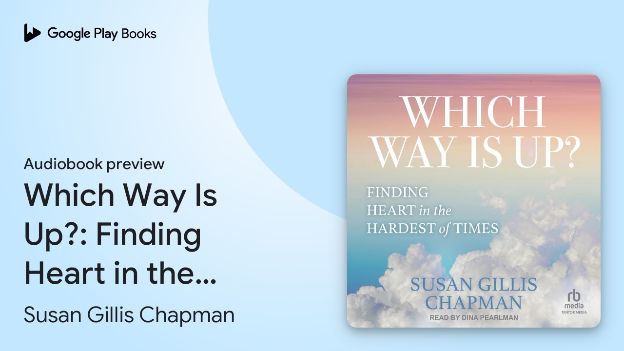 Which Way Is Up?: Finding Heart in the Hardest… by Susan Gillis Chapman · Audiobook preview