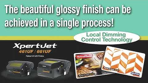 Produce a glossy finish in one single process on Mutoh XpertJet 461UF & XpertJet 661UF models!