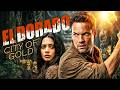 EL DORADO CITY OF GOLD Full Action Adventure Movie Shane West Luke Goss Natalie Martinez 