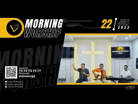 MORNING WORSHIP - 22 Juli 2022 | Voice Of Worship