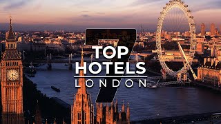 Top 7 Best Hotels In London