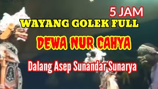 Wayang Golek Full Dewa Nur Cahya Dalang Asep Sunandar Sunarya