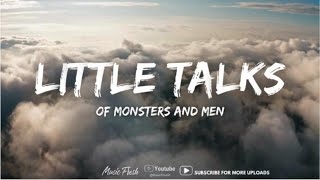 Of Monsters And Men - Little Talks (Lyrics) lyrics