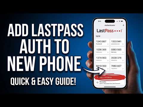 How to Add LastPass Authenticator to a New Phone (Easy Setup)