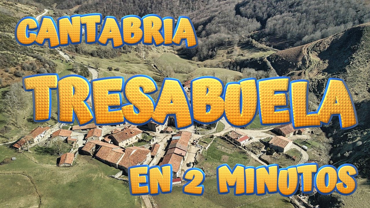 TRESABUELA en 2 minutos. Polaciones. Conoce las maravillas de este bonito pueblo. CANTABRIA.