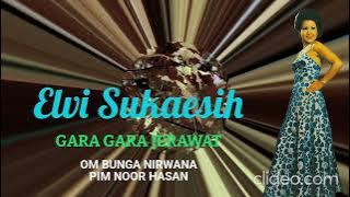 ELVI SUKAESIH  -  GARA GARA JERAWAT