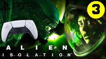 Alien Isolation - PS5 Gameplay (Part 3 )