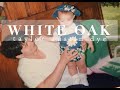 White oak by taylor austin dye official music