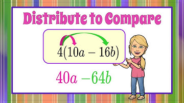 Distribute to Compare Variable Expressions | 6.EE.A.3 💜💙