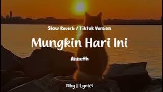 Mungkin hari ini hari esok atau nanti - Anneth (slowed   Reverb)