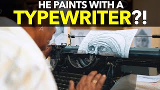 He Paints With A Typewriter?!