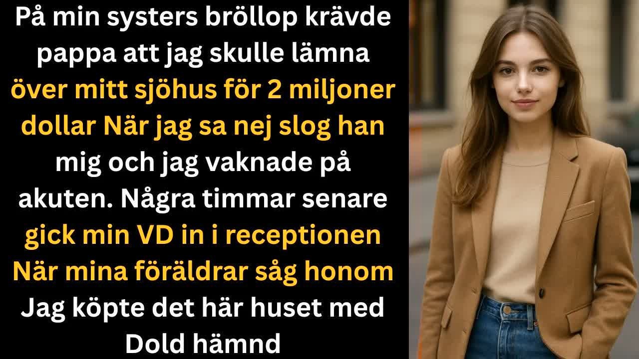 På min systers bröllop vägrade jag en gåva på $2M  pappas attack skickade mig till akuten