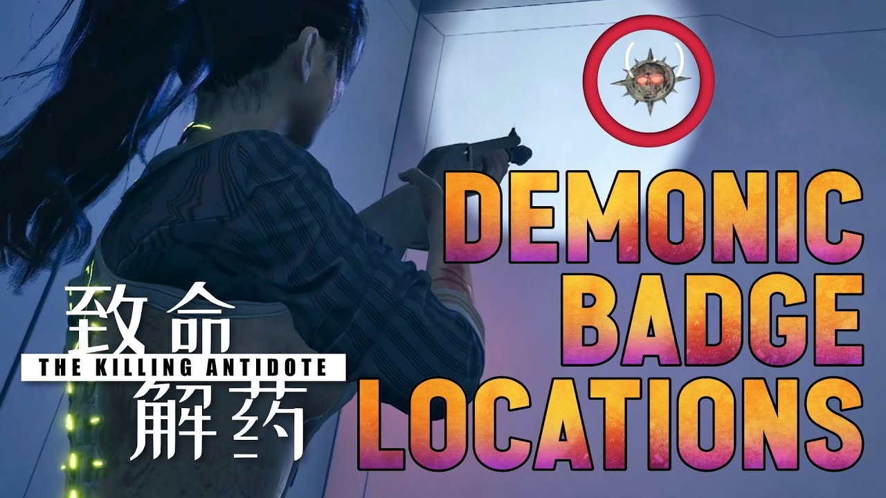 The Killing Antidote | Demonic Badge Locations – 致命解药